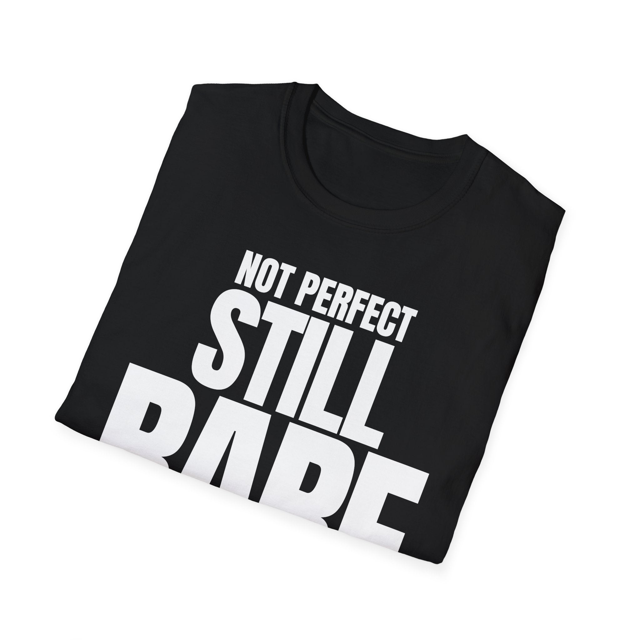 NOT PERFECT STILL RARE T-SHIRT