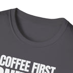 COFFE FIRST DON'T TALK T-SHIRT