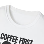 COFFE FIRST DON'T TALK T-SHIRT
