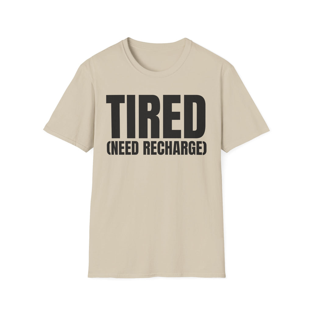TIRED (NEED RECHARGE) T-SHIRT