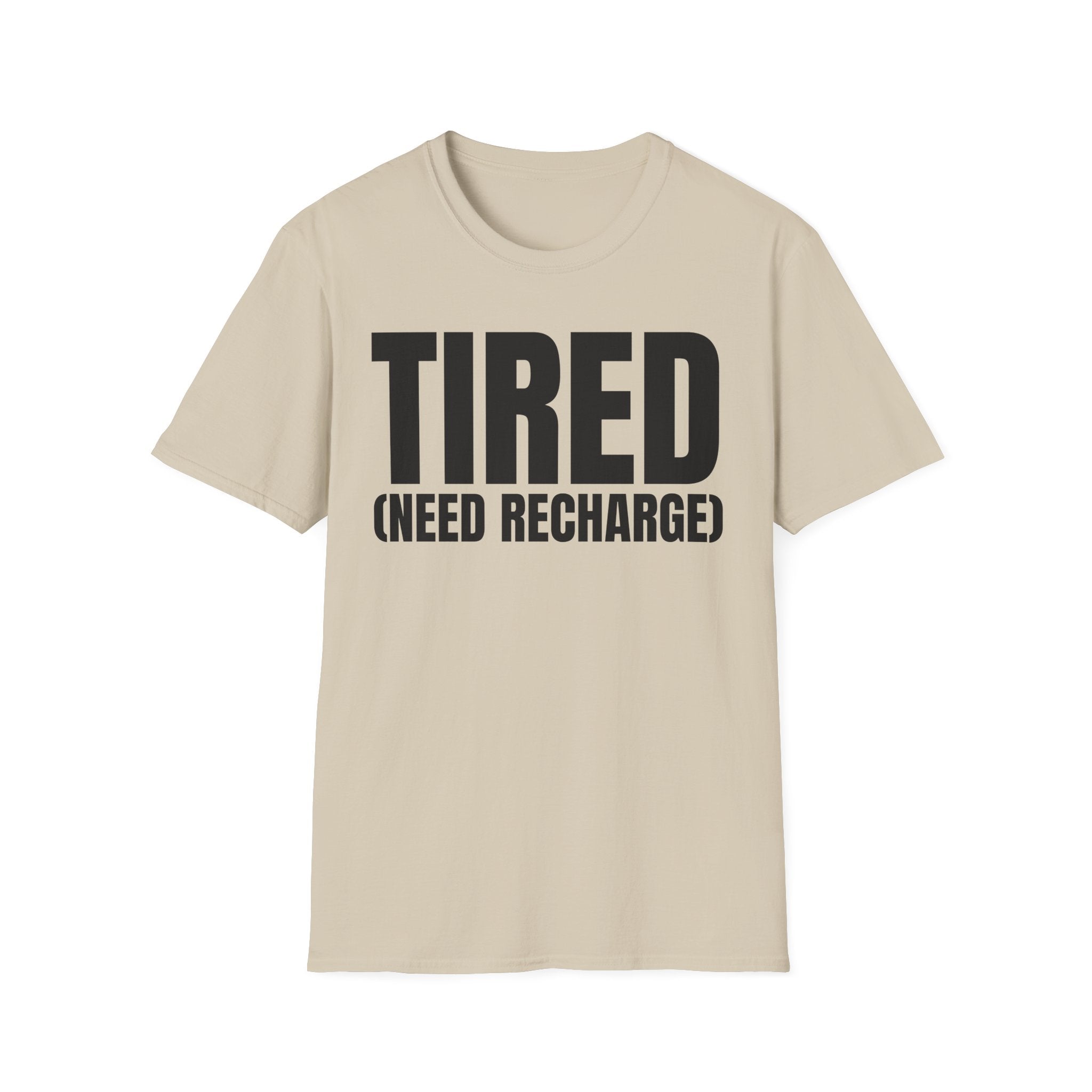 TIRED (NEED RECHARGE) T-SHIRT