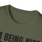 I'M BEING NICE FOR NOW 2 T-SHIRT