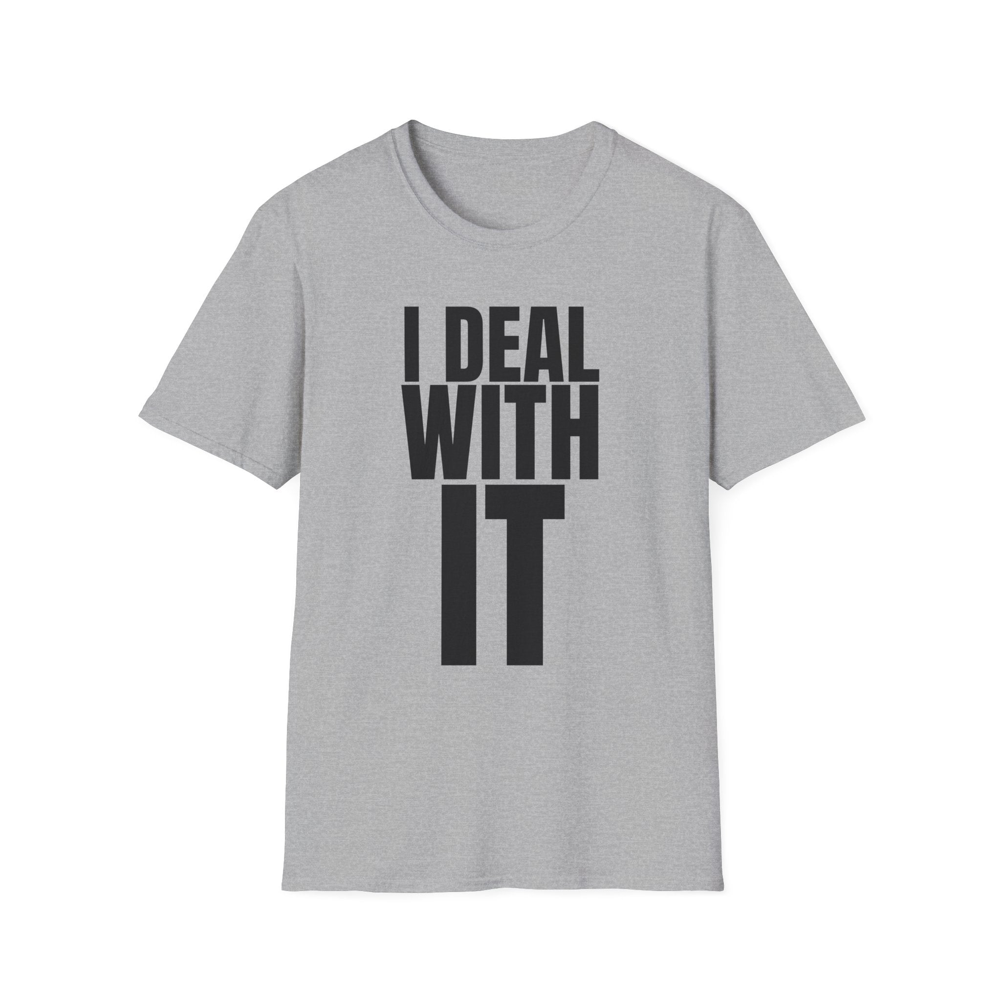 I DEAL WITH IT T-SHIRT