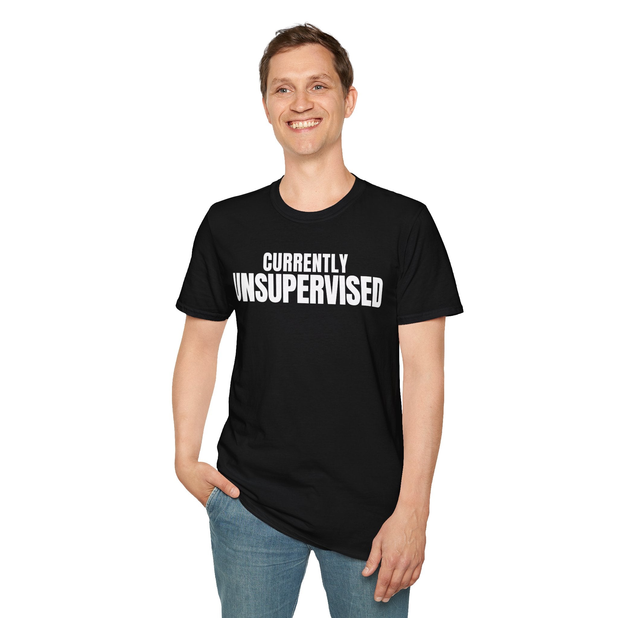 Copy of CURRENTLY UNSUPERVISED 2 T-SHIRT