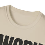 I WORK HARD T-SHIRT