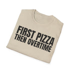 FIRST PIZZA THEN OVERTIME
