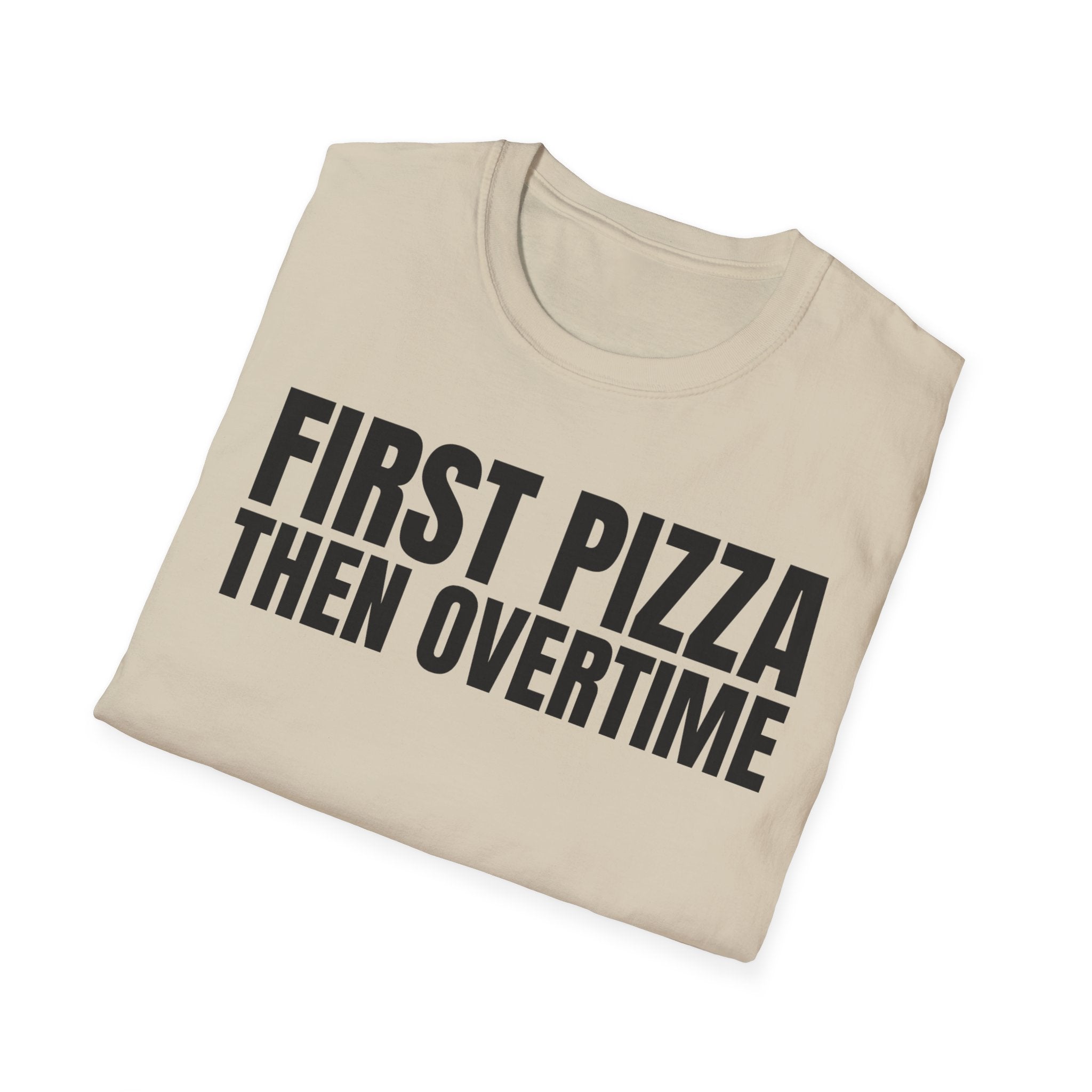 FIRST PIZZA THEN OVERTIME