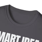 SMART IDEA NOT T-SHIRT