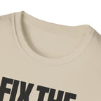 FIX THE PROBLEM T-SHIRT