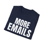 MORE EMAILS T-SHIRT