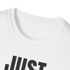 JUST NO! T-SHIRT