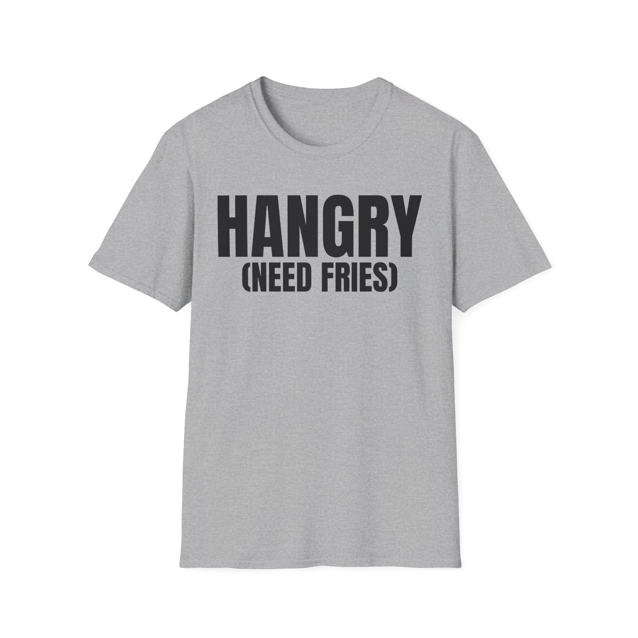 HANGRY (NEED FRIES) T-SHIRT