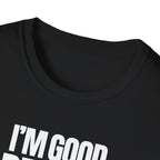 I'M GOOD PEOPLE SUCK! T-SHIRT