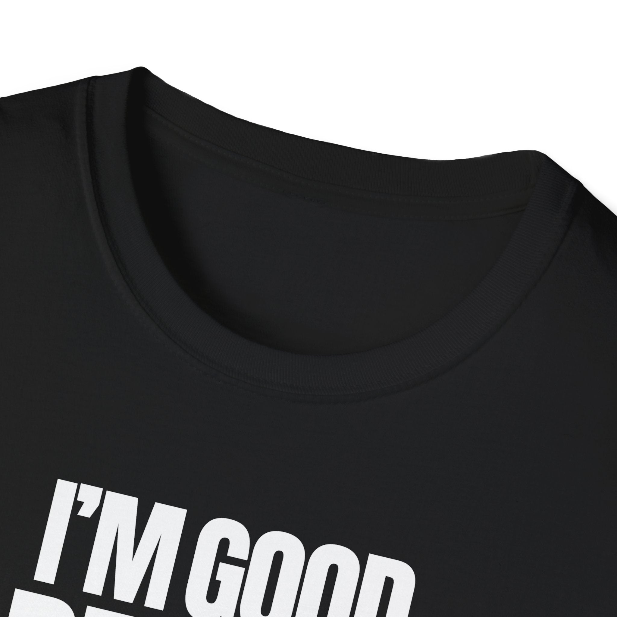 I'M GOOD PEOPLE SUCK! T-SHIRT
