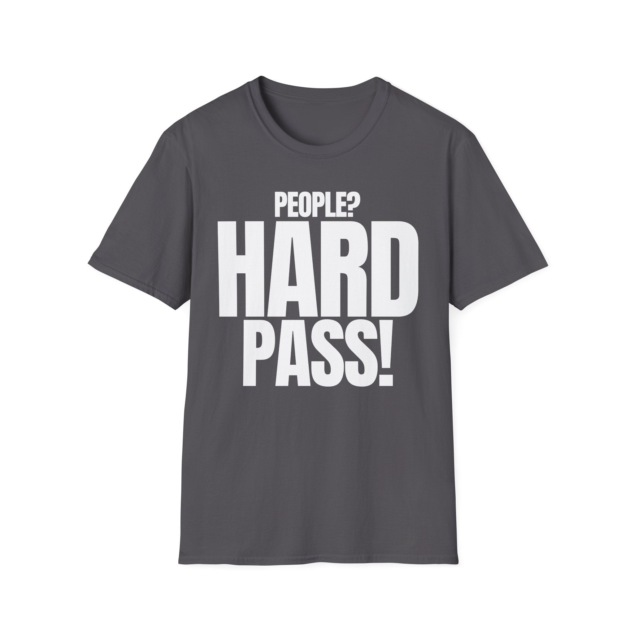 PEOPLE? HARD PASS! T-SHIRT