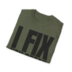 I FIX YOU BREAK T-SHIRT