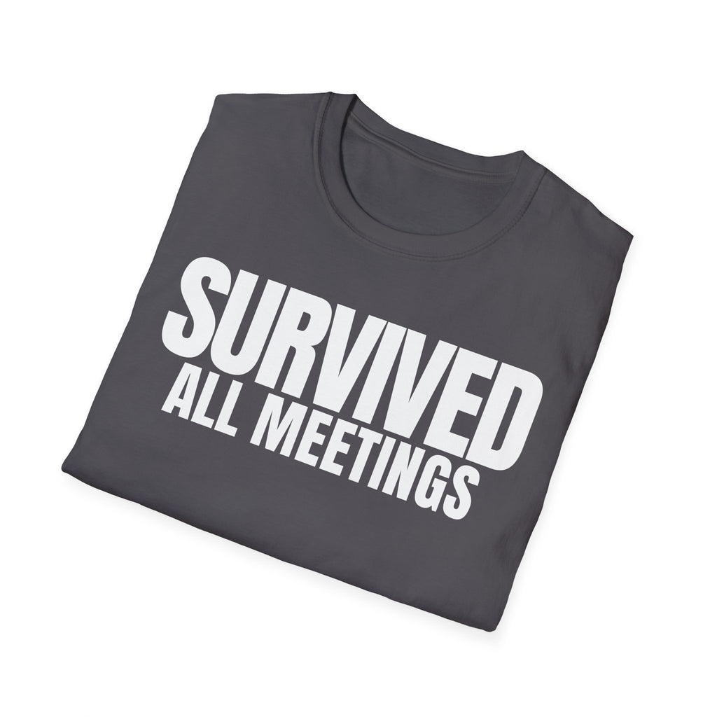 SURVIVED ALL MEETINGS T-SHIRT