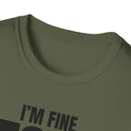 I'M FINE PEOPLE AREN'T T-SHIRT