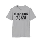 PI DAY NEEDS ∏ZZA T-SHIRT