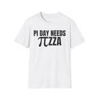 PI DAY NEEDS ∏ZZA T-SHIRT