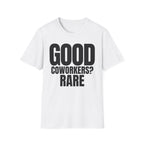 GOOD COWORKERS? RARE T-SHIRT