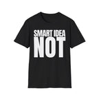 SMART IDEA NOT T-SHIRT