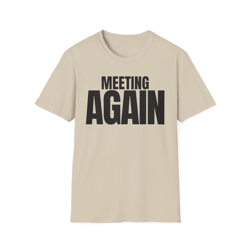 MEETING AGAIN T-SHIRT