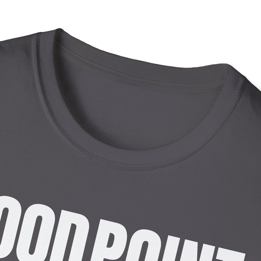 GOOD POINT NOT REALLY T-SHIRT