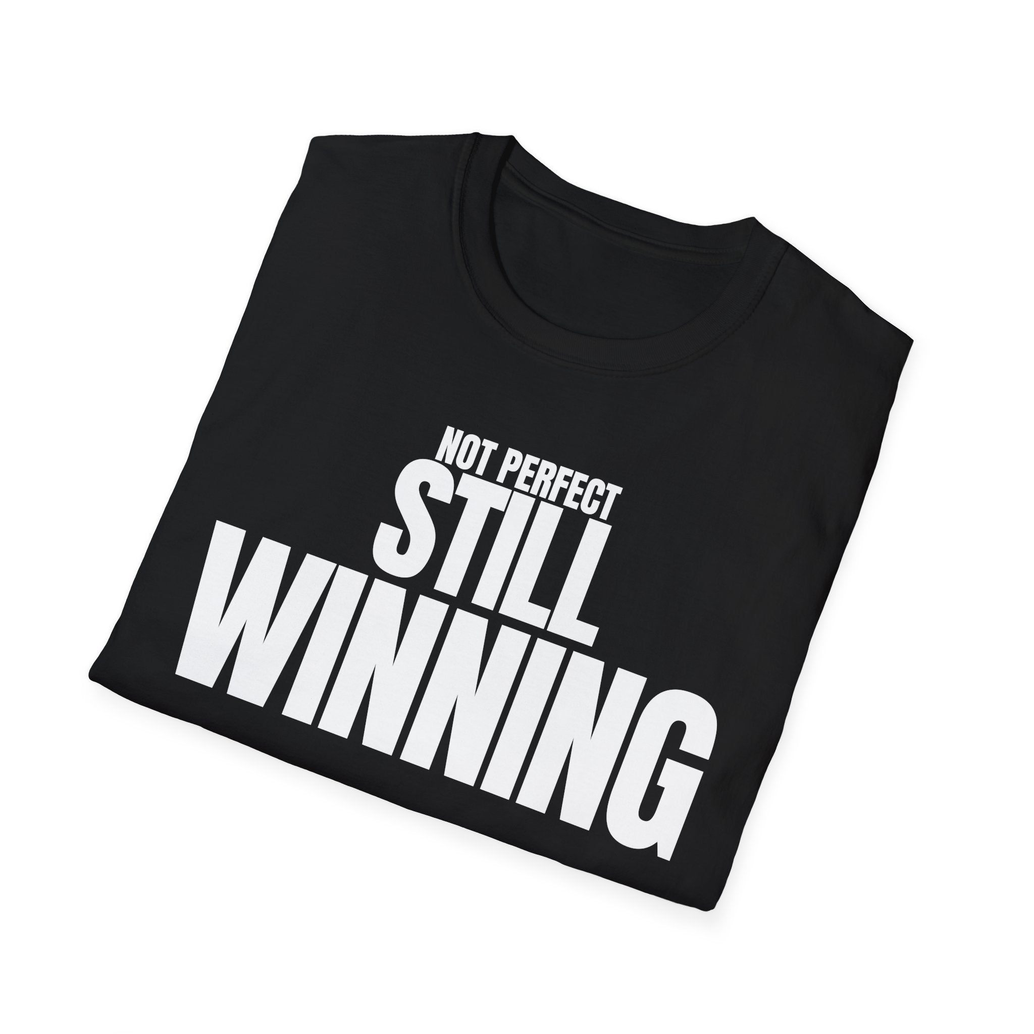 NOT PERFECT STILL WINNING T-SHIRT