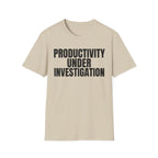 PRODUCTIVITY UNDER INVESTIGATION