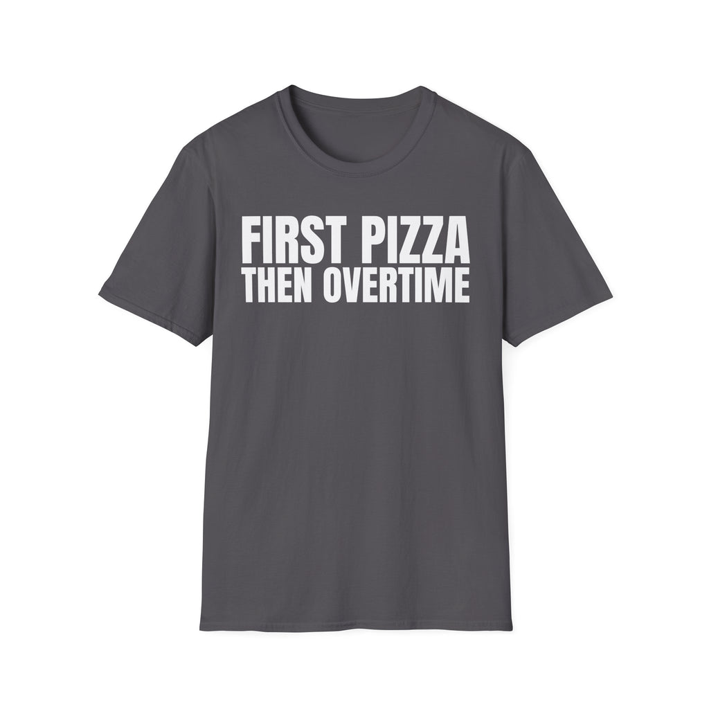 FIRST PIZZA THEN OVERTIME