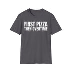 FIRST PIZZA THEN OVERTIME