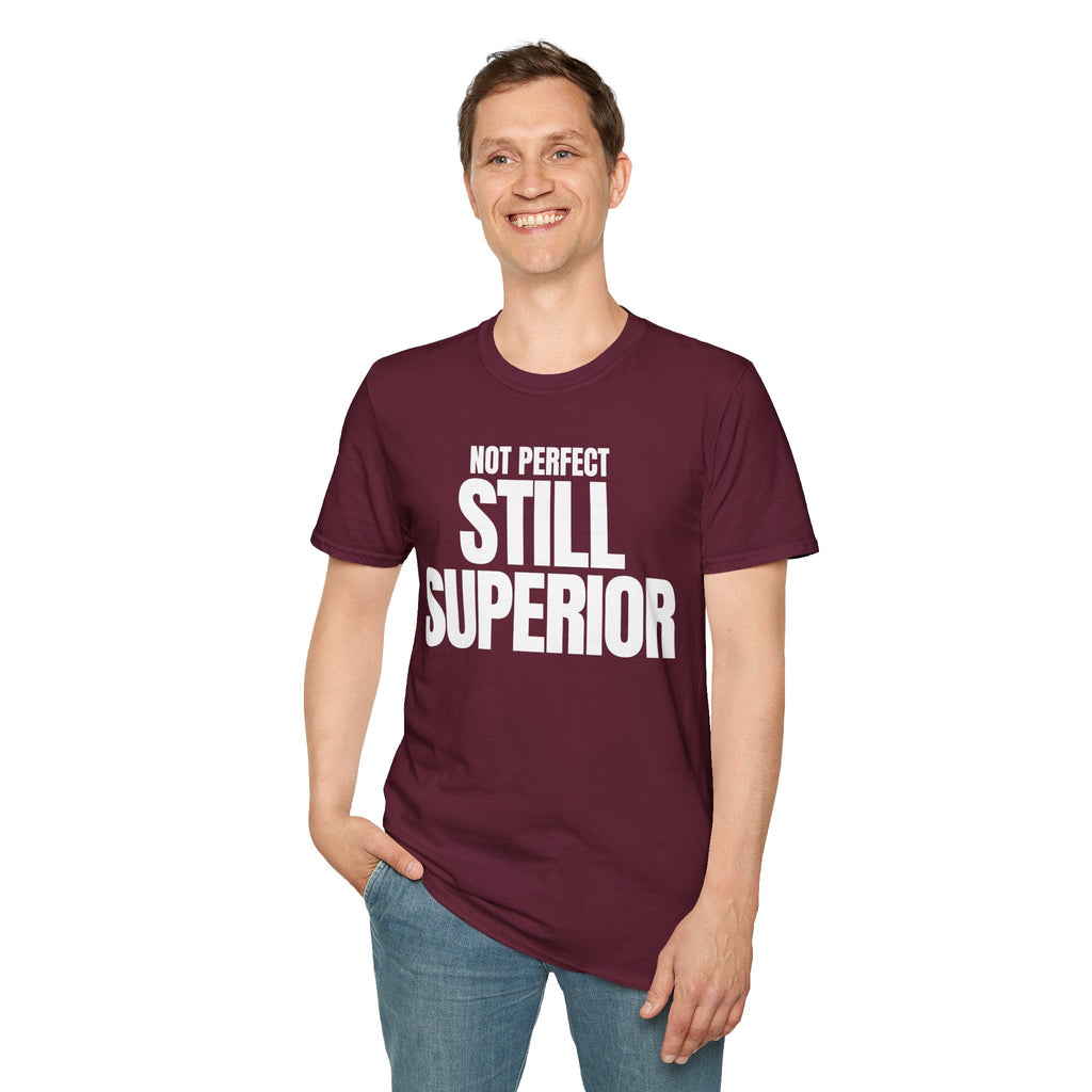 NOT PERFECT STILL SUPERIOR T-SHIRT