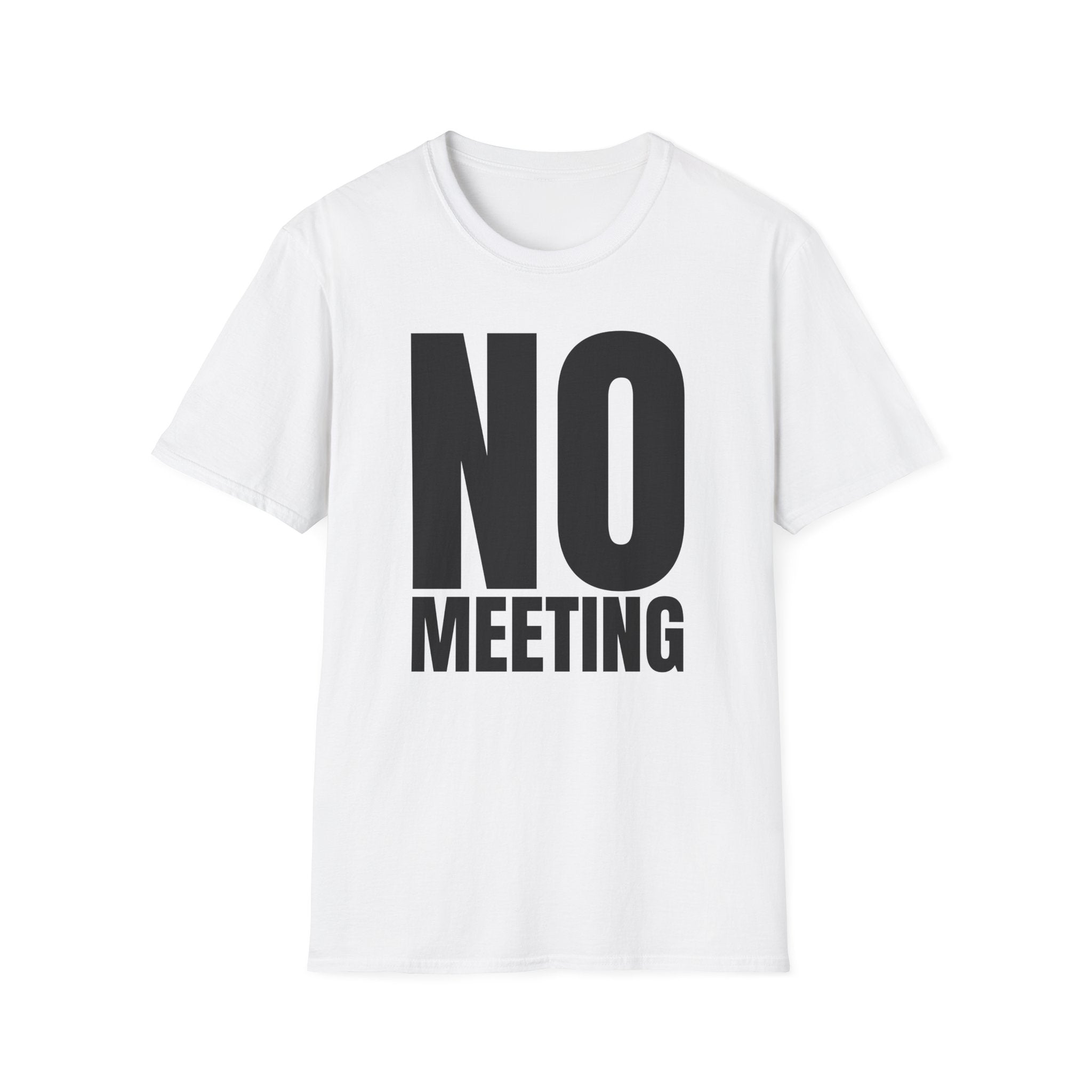 NO MEETING T-SHIRT