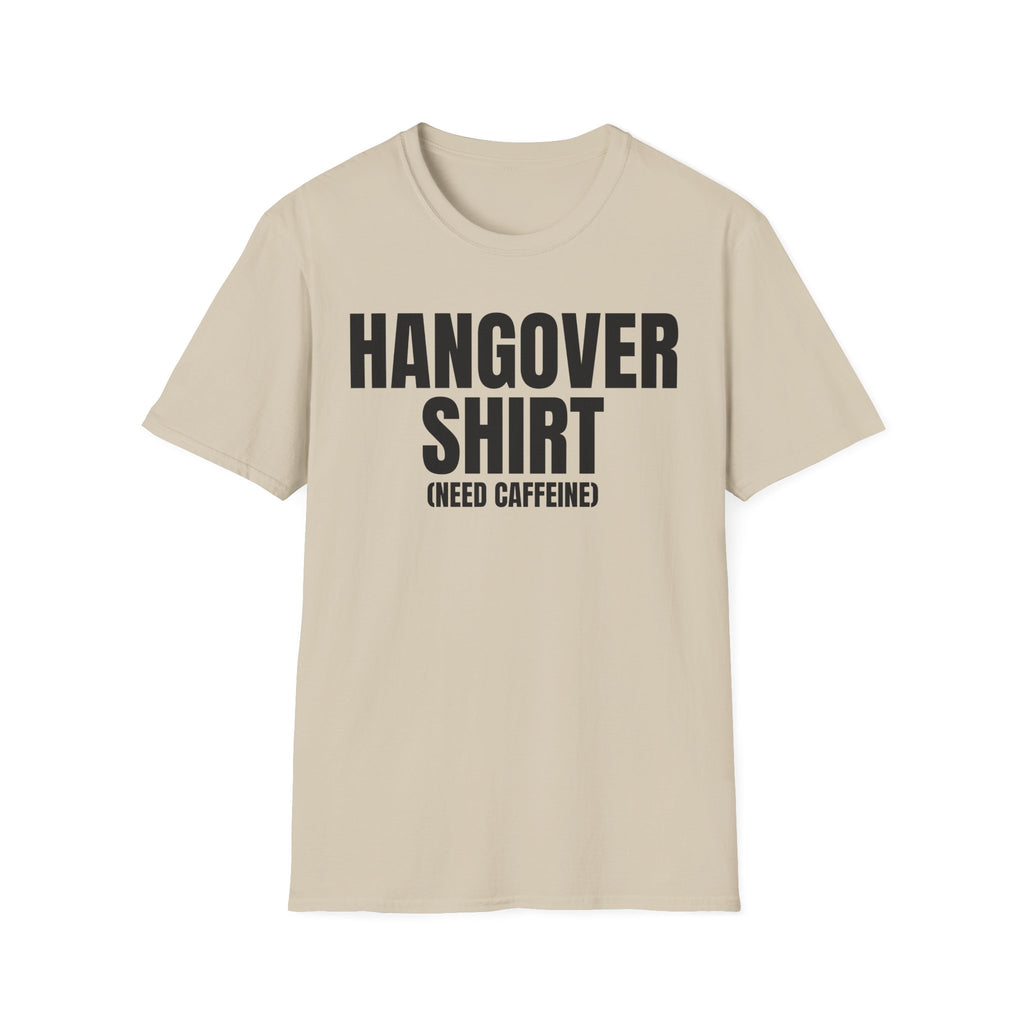 HANGOVER SHIRT (need caffeine) T-SHIRT