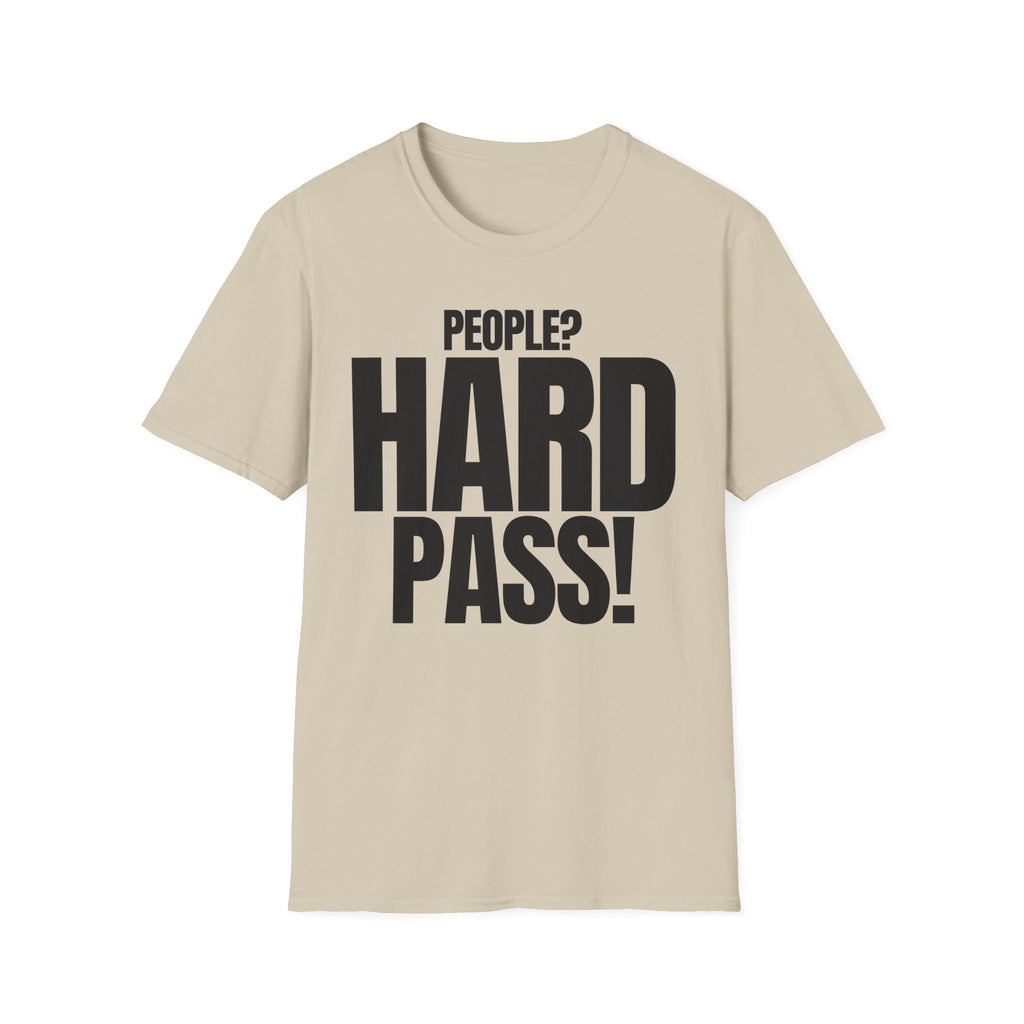PEOPLE? HARD PASS! T-SHIRT