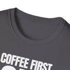 COFFEE FIRST DON'T TALK T-SHIRT