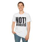 NOT INTERESTED T-SHIRT