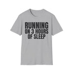 RUNNING ON 3 HOURS OF SLEEP