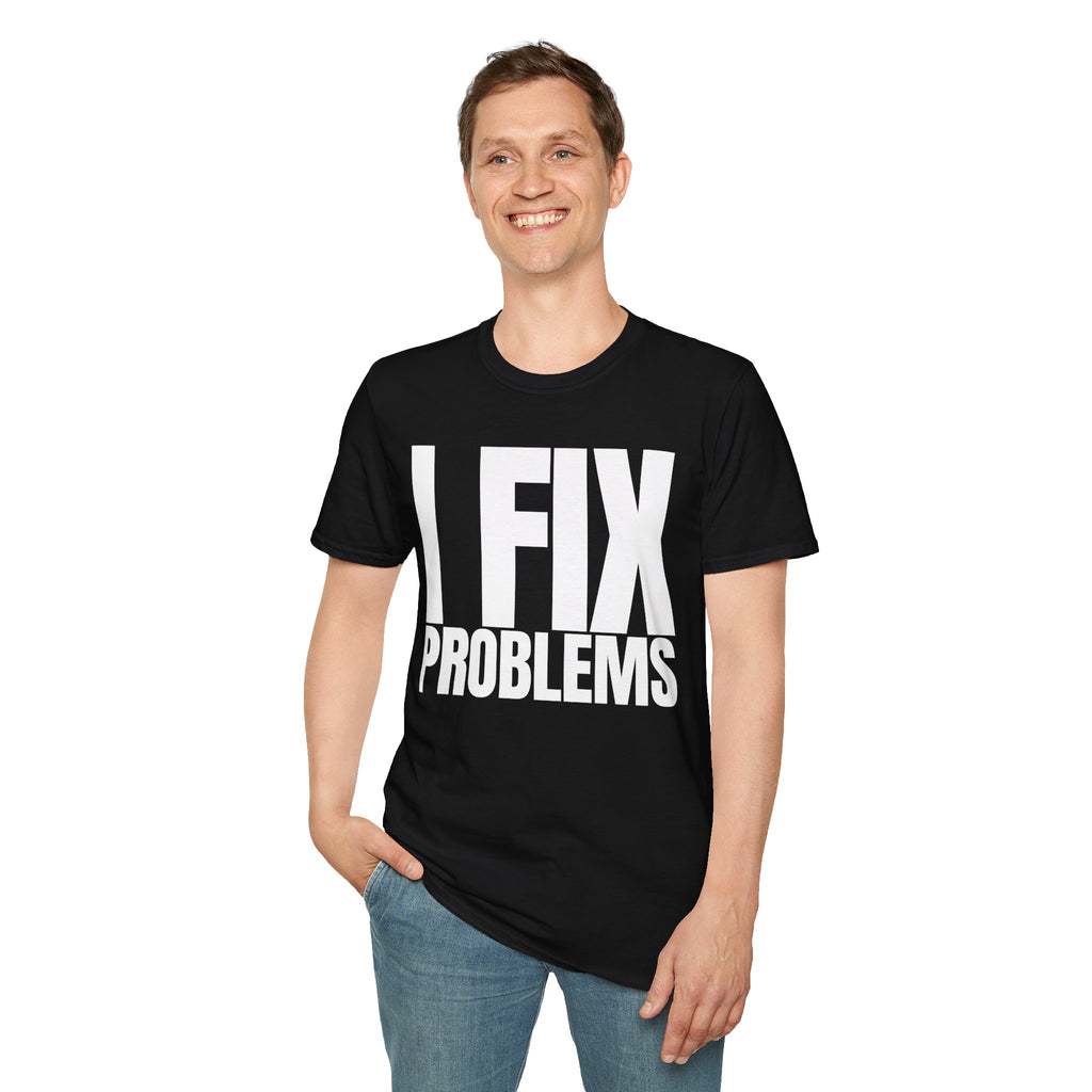 I FIX IT PROBLEMS T-SHIRT