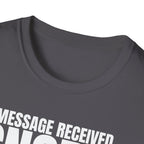 MESSAGE RECEIVED IGNORED T-SHIRT