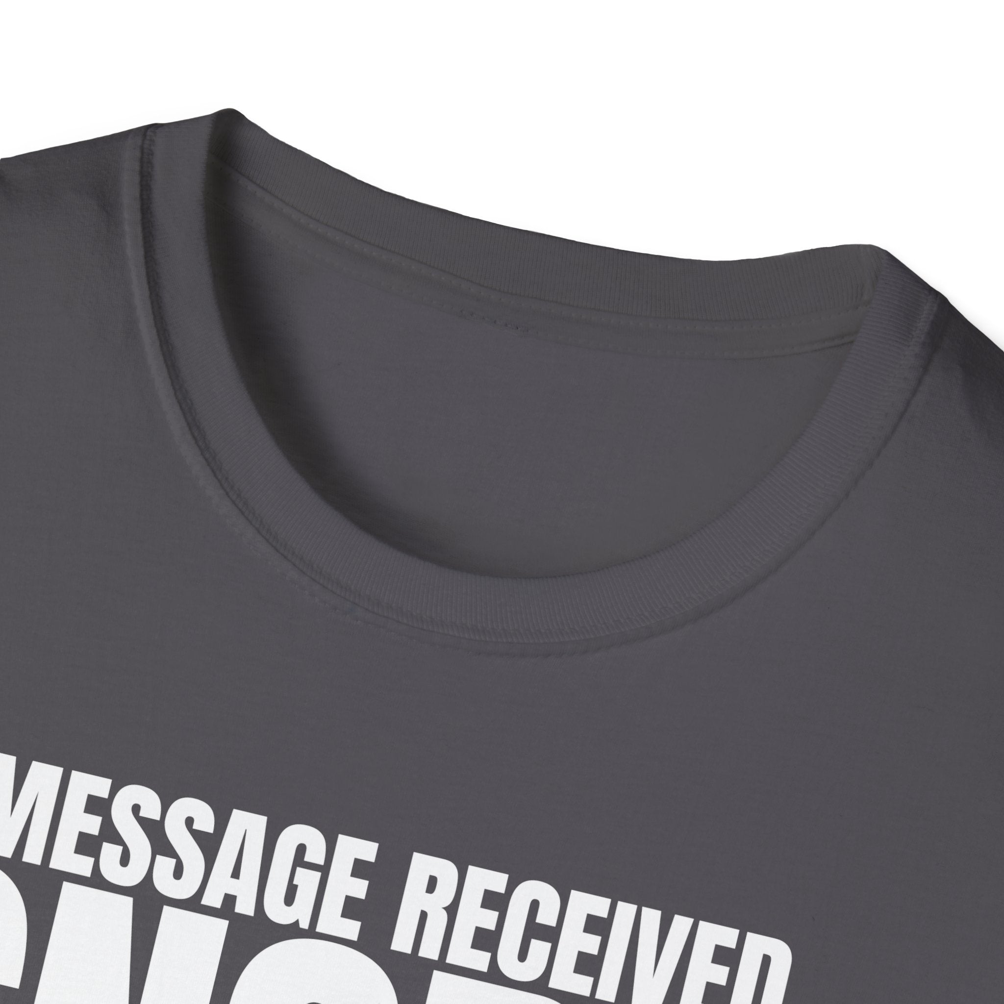 MESSAGE RECEIVED IGNORED T-SHIRT