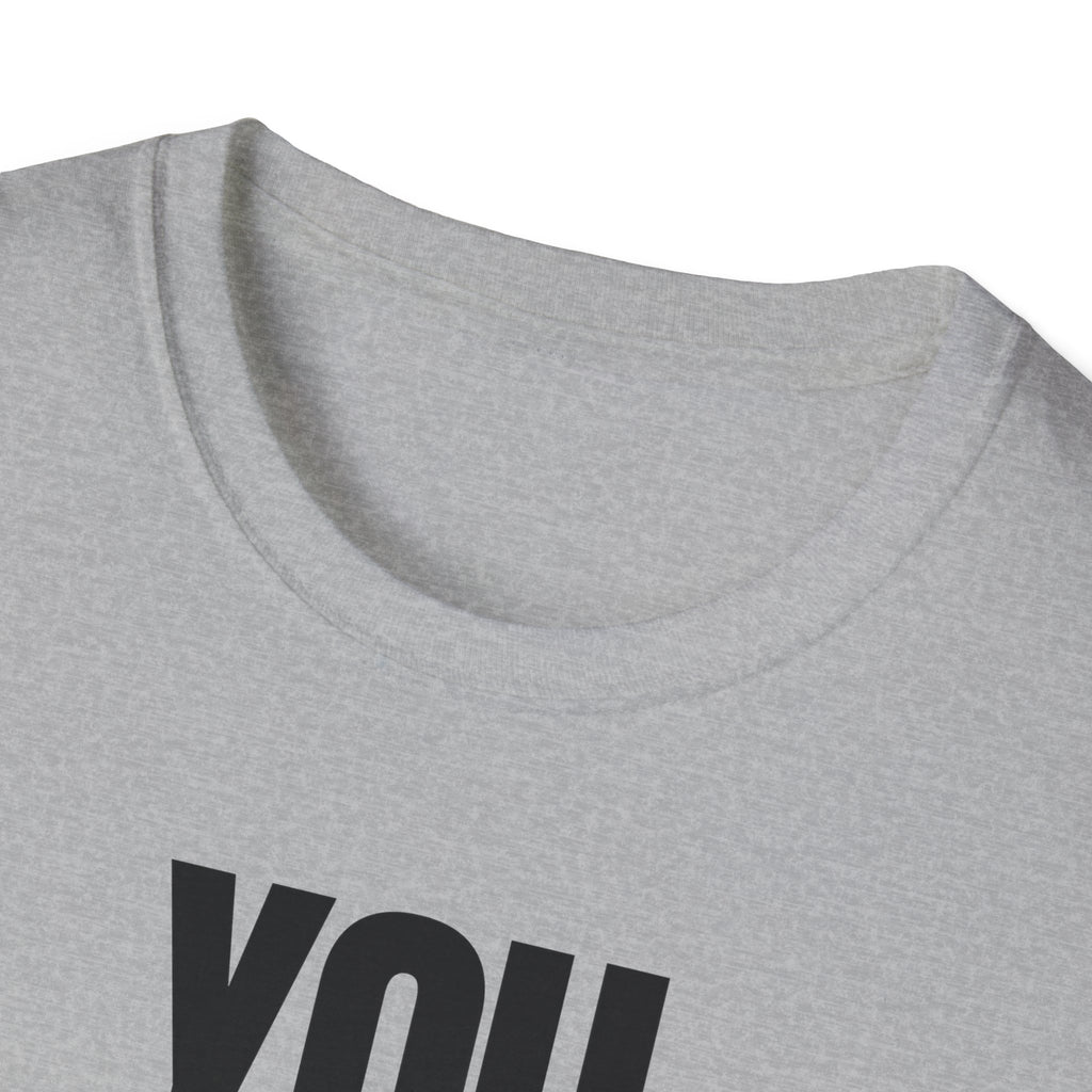 YOU THOUGHT IT I SAID IT T-SHIRT