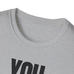 YOU THOUGHT IT I SAID IT T-SHIRT