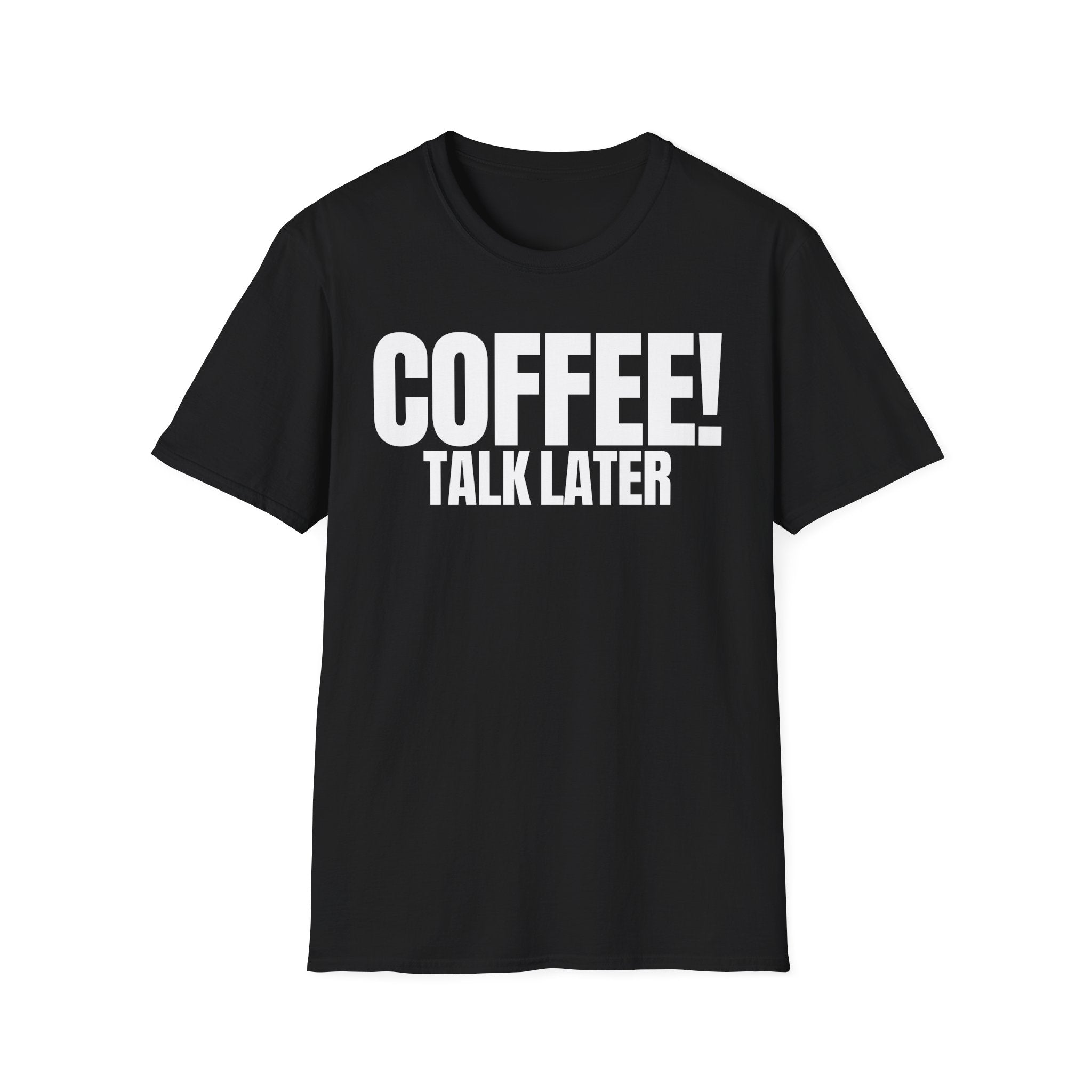 COFFEE TALK LATER T-SHIRT