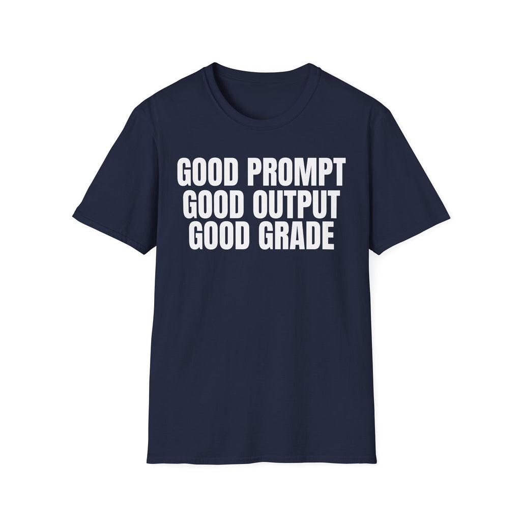 GOOD PROMPT GOOD OUTPUT GOOD GRADE