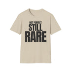 NOT PERFECT STILL RARE T-SHIRT