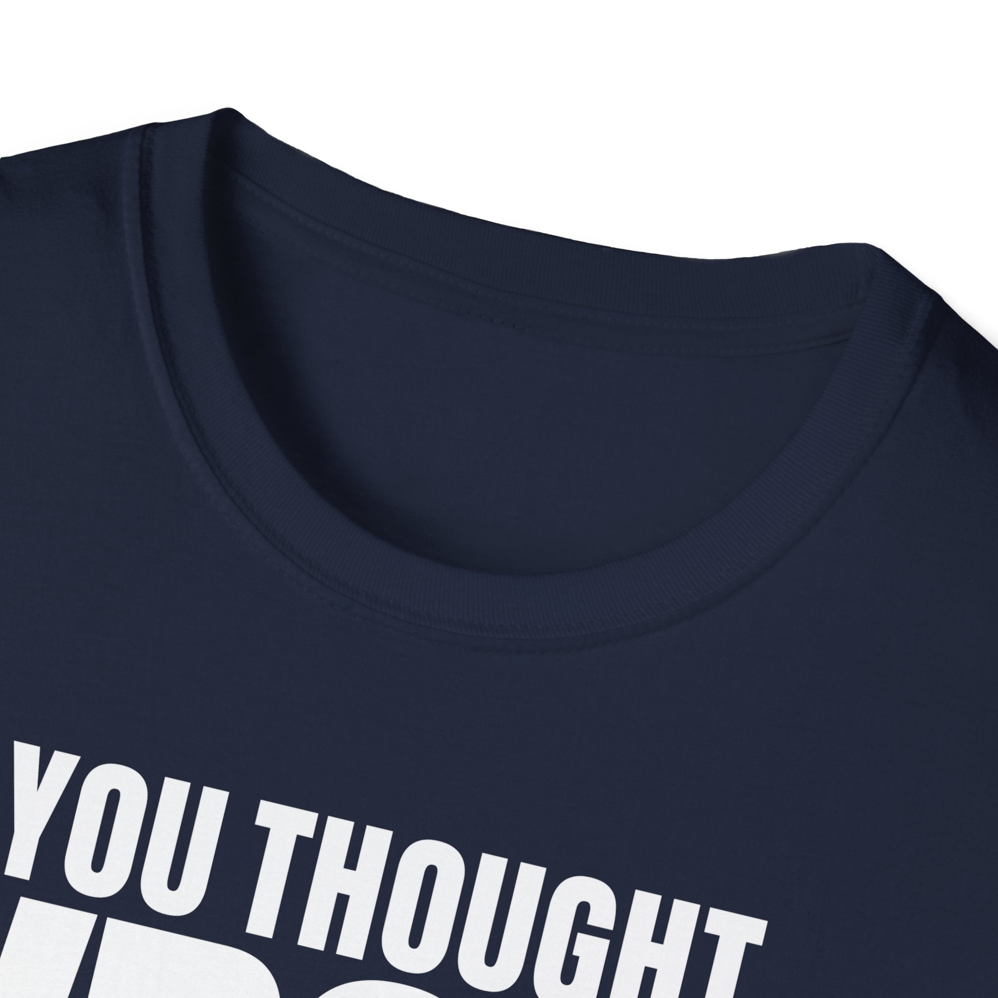YOU THOUGHT WRONG T-SHIRT