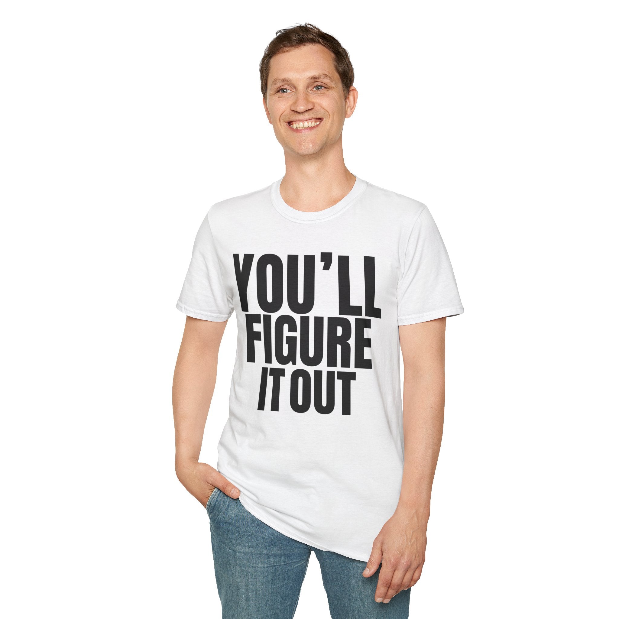 YOU'LL FIGURE NIT OUT T-SHIRT