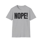 NOPE! T-SHIRT
